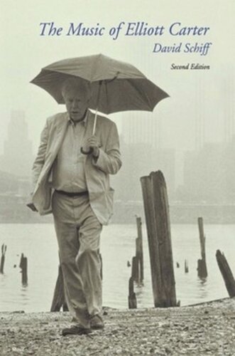 The Music Of Elliott Carter Second Edition David Schiff