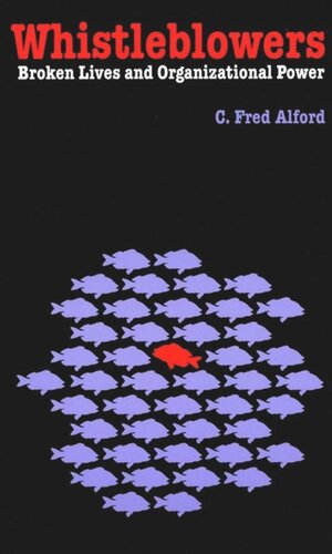 Whistleblowers Broken Lives And Organizational Power C Fred Alford