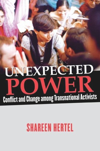 Unexpected Power Conflict And Change Among Transnational Activists Shareen Hertel