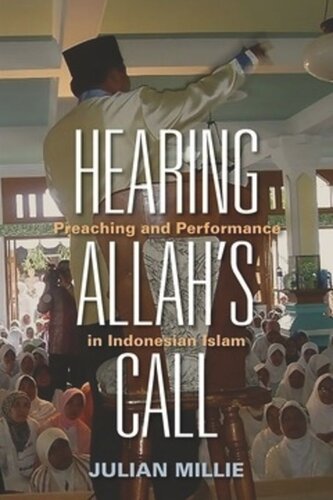 Hearing Allahs Call Preaching And Performance In Indonesian Islam Julian Millie