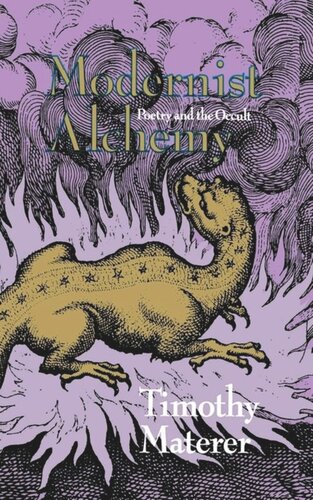 Modernist Alchemy Poetry And The Occult Timothy Materer