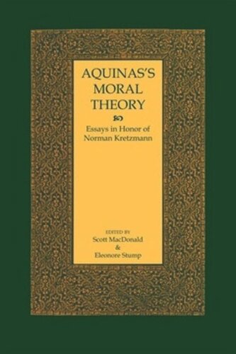 Aquinass Moral Theory Essays In Honor Of Norman Kretzmann Scott Macdonald Editor Eleonore Stump Editor