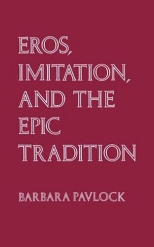 Eros Imitation And The Epic Tradition Barbara Pavlock