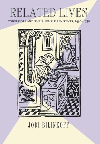 Related Lives Confessors And Their Female Penitents 14501750 Jodi Bilinkoff