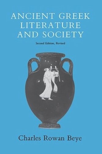 Ancient Greek Literature And Society Second Edition Revised Charles R Beye
