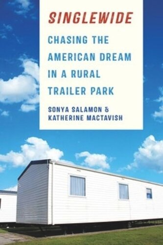 Singlewide Chasing The American Dream In A Rural Trailer Park Sonya Salamon Katherine Mactavish
