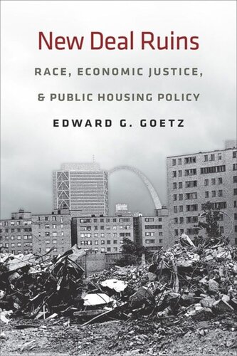 New Deal Ruins Race Economic Justice And Public Housing Policy Edward G Goetz