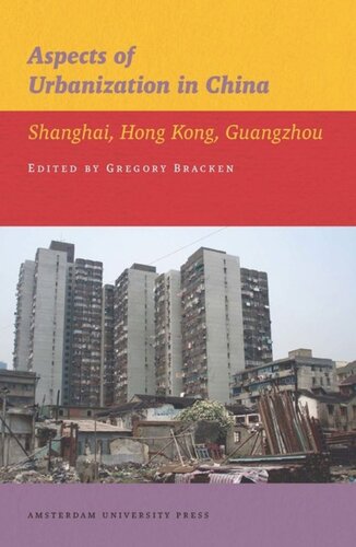 Aspects Of Urbanization In China Shanghai Hong Kong Guangzhou Gregory Bracken Editor