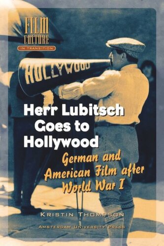 Herr Lubitsch Goes To Hollywood German And American Film After World War I Kristin Thompson