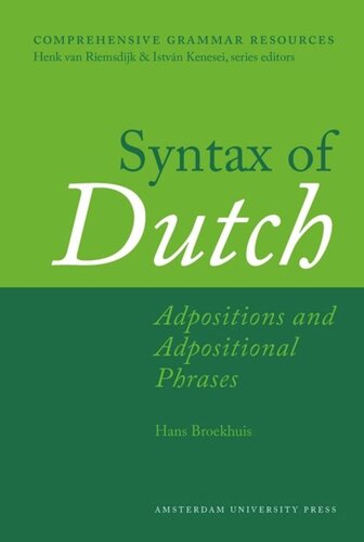 Syntax Of Dutch Adpositions And Adpositional Phrases Hans Broekhuis