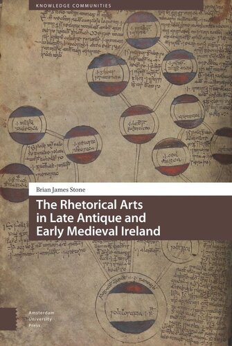 The Rhetorical Arts In Late Antique And Early Medieval Ireland Brian James Stone