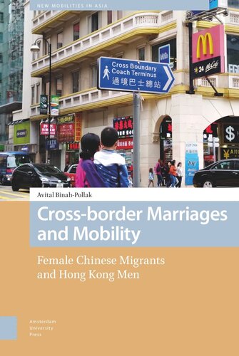 Crossborder Marriages And Mobility Female Chinese Migrants And Hong Kong Men Avital Binahpollak