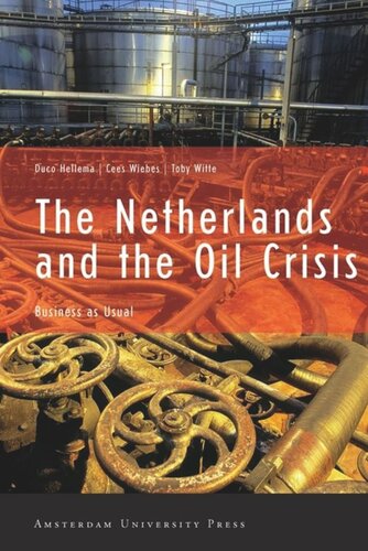 The Netherlands And The Oil Crisis Business As Usual Duco Hellema Cees Wiebes Toby Witte