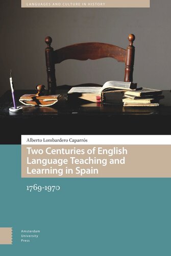 Two Centuries Of English Language Teaching And Learning In Spain 17691970 Alberto Lombardero Caparrs
