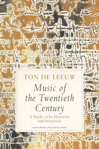 Music Of The Twentieth Century Ton De Leeuw