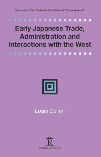 Early Japanese Trade Administration And Interactions With The West Louis Cullen