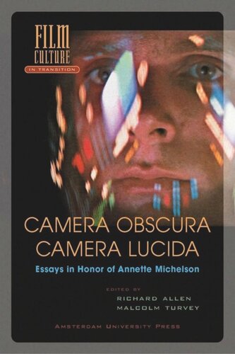Camera Obscura Camera Lucida Essays In Honor Of Annette Michelson Richard Allen Editor Malcolm Turvey Editor