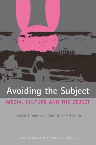 Avoiding The Subject Media Culture And The Object Justin Clemens Dominic Pettman
