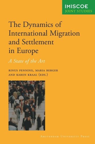 The Dynamics Of Migration And Settlement In Europe A State Of The Art Rinus Penninx Editor Maria Berger Editor Karen Kraal Editor