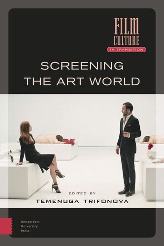 Screening The Art World Temenuga Trifonova Editor