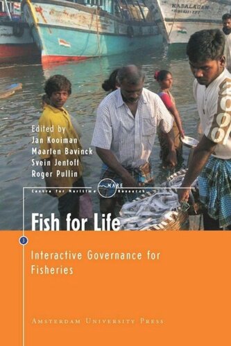 Fish For Life Interactive Governance For Fisheries Jan Kooiman Editor Svein Jentoft Editor Roger Pullin Editor Maarten Bavinck Editor