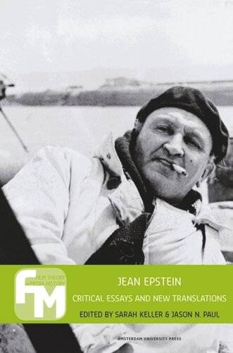 Jean Epstein Critical Essays And New Translations Sarah Keller Editor Jason N Paul Editor