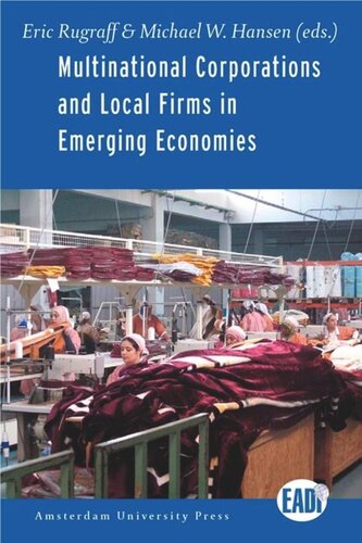 Multinational Corporations And Local Firms In Emerging Economies Eric Rugraff Editor Michael W Hansen Editor Ido De Haan Editor Joel Cahen Editor