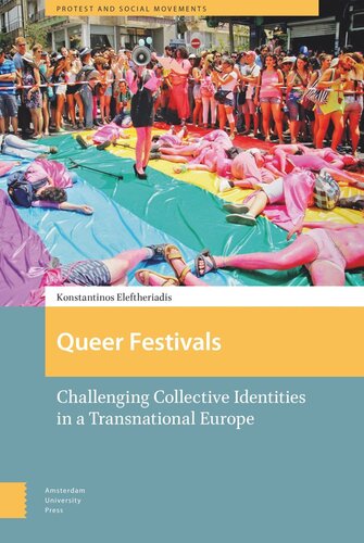 Queer Festivals Challenging Collective Identities In A Transnational Europe Konstantinos Eleftheriadis