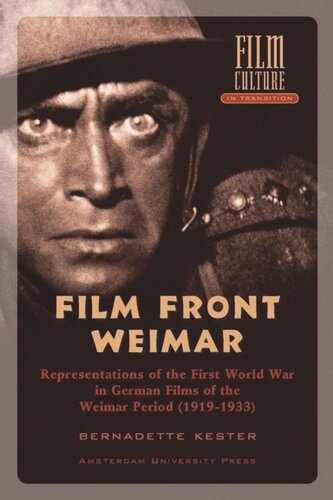 Filmfront Weimar Representations Of The First World War In German Films From The Weimar Period 19191933 Bernadette Kester