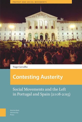 Contesting Austerity Social Movements And The Left In Portugal And Spain 20082015 Tiago Carvalho