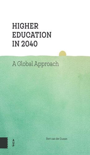 Higher Education In 2040 A Global Approach Bert Zwaan