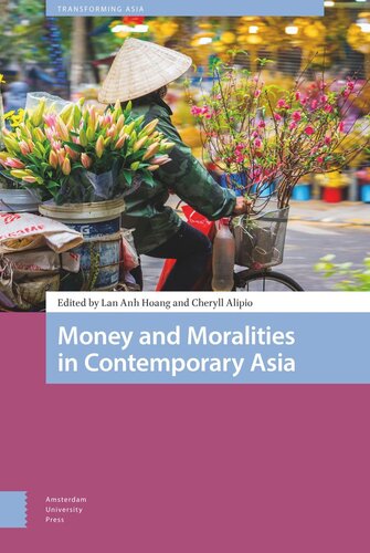 Money And Moralities In Contemporary Asia Lan Anh Hoang Editor Cheryll Alipio Editor