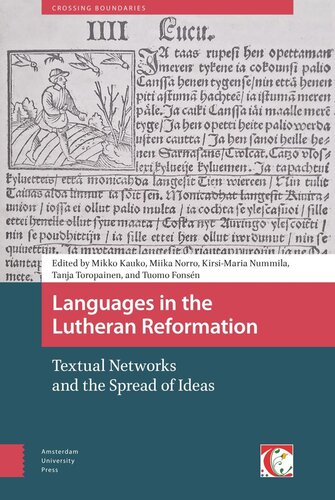 Languages In The Lutheran Reformation Textual Networks And The Spread Of Ideas Mikko Kauko Editor Miika Norro Editor Kirsimaria Nummila Editor Tanja Toropainen Editor Tuomo Fonsn Editor
