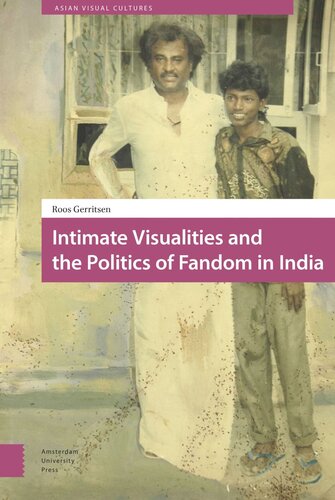 Intimate Visualities And The Politics Of Fandom In India Roos Gerritsen