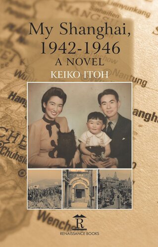 My Shanghai 19421946 A Novel Keiko Itoh