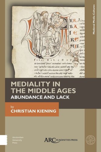 Mediality In The Middle Ages Abundance And Lack Christian Kiening Nicola Barfoot