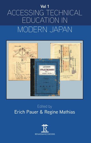 Accessing Technical Education In Modern Japan Erich Pauer Editor Regine Mathias Editor