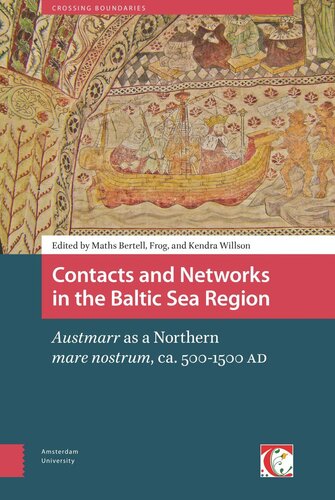 Contacts And Networks In The Baltic Sea Region Austmarr As A Northern Mare Nostrum Ca 5001500 Ad Maths Bertell Editor Frog Editor Kendra Willson Editor