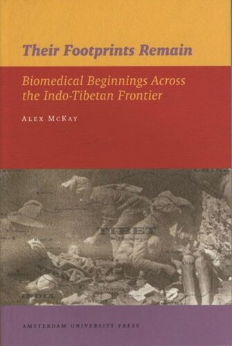 Their Footprints Remain Biomedical Beginnings Across The Indotibetan Frontier Alex Mckay