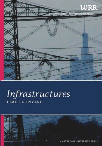 Infrastructures Time To Invest The Netherlands Scientific Council For Government Policy Wrr Netherlands Scientific Council For Government Policy