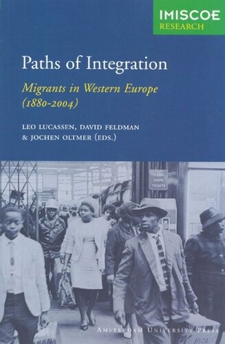Paths Of Integration Migrants In Western Europe 18802004 Leo Lucassen Editor David Feldman Editor Jochen Oltmer Editor