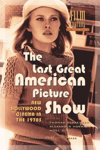The Last Great American Picture Show New Hollywood Cinema In The 1970s Thomas Elsaesser Editor Noel King Editor Alexander Horwath Editor