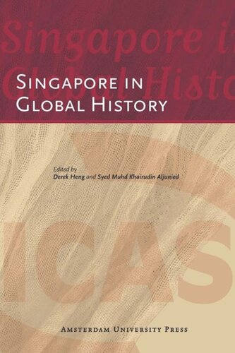 Singapore In Global History Derek Heng Editor Syed Muhd Khairudin Aljunied Editor
