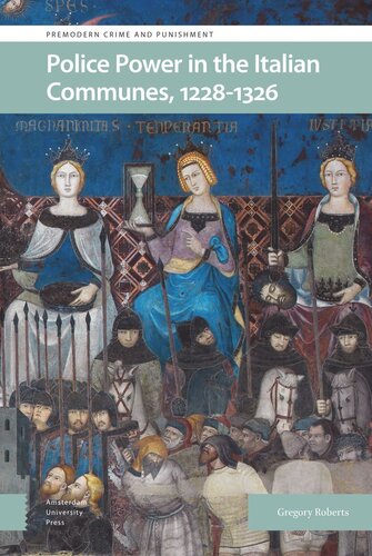 Police Power In The Italian Communes 12281326 Gregory Roberts