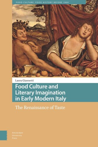 Food Culture And Literary Imagination In Early Modern Italy The Renaissance Of Taste Laura Giannetti