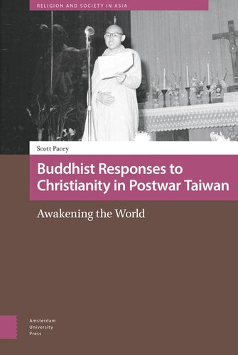 Buddhist Responses To Christianity In Postwar Taiwan Awakening The World Scott Pacey