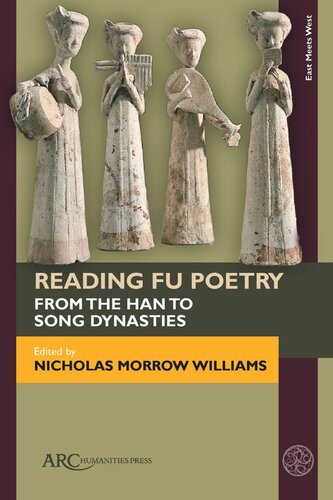 Reading Fu Poetry From The Han To Song Dynasties Nicholas Morrow Williams Editor