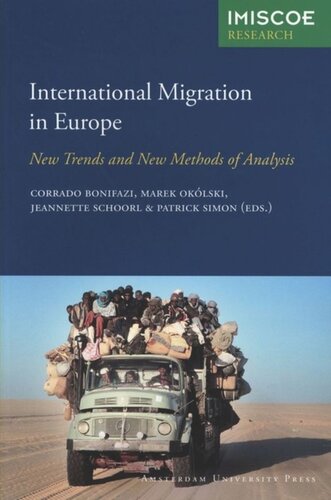 International Migration In Europe New Trends And New Methods Of Analysis Corrado Bonifazi Editor Marek Oklski Editor Jeanette Schoorl Editor Patrick Simon Editor
