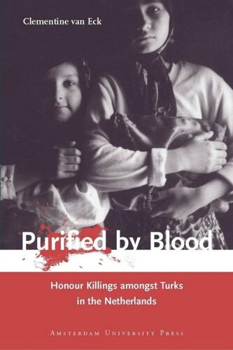 Purified By Blood Honour Killings Amongst Turks In The Netherlands Clementine Van Eck