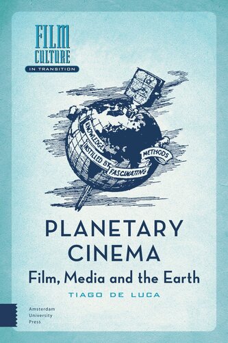 Planetary Cinema Film Media And The Earth Tiago Luca
